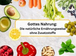 Gottes Nahrung: Der neue Ernährungstrend und was wirklich dahintersteckt Gottes Nahrung Trend, unverarbeitete Nahrungsmittel und Nährstoffreiche Lebensmittel und Gottesnahrung Rezepte